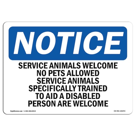 Signmission Safety Sign, OSHA Notice, 7" Height, Service Animals Welcome No Pets Allowed Sign, Landscape OS-NS-D-710-L-18290